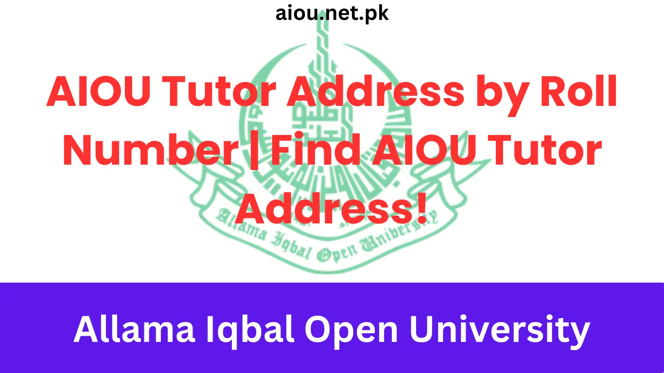 AIOU Tutor Address by Roll Number